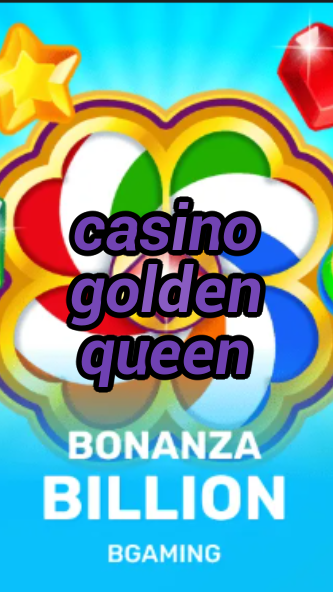 casino golden queen-trdjkmsxjksdss.com